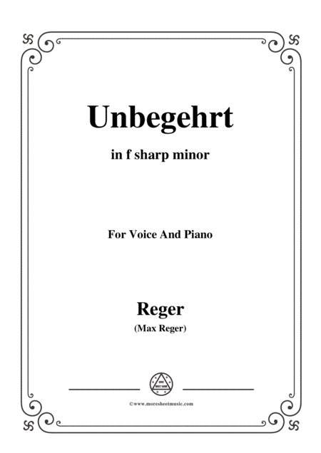 Reger Unbegehrt In F Sharp Minor For Voice And Piano Sheet Music