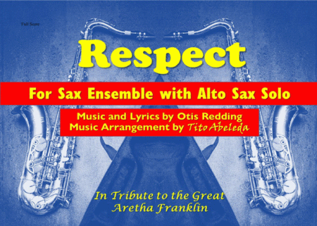 Respect For Saxophone Ensemble With Alto Saxophone Solo Sheet Music