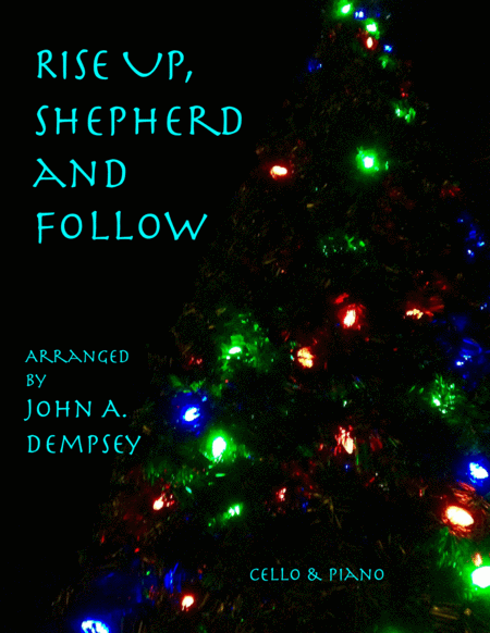 Rise Up Shepherd And Follow Cello And Piano Sheet Music