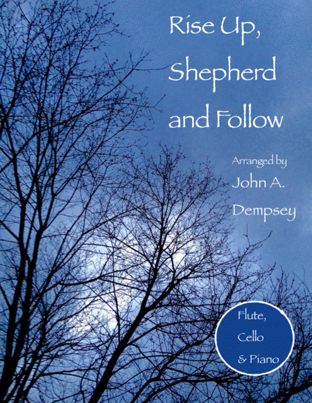 Rise Up Shepherd And Follow Trio For Flute Cello And Piano Sheet Music