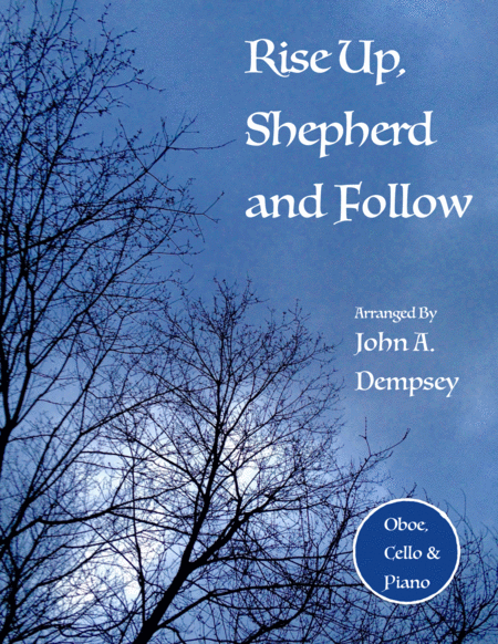 Free Sheet Music Rise Up Shepherd And Follow Trio For Oboe Cello And Piano