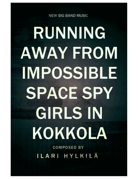 Running Away From Impossible Space Spy Girls In Kokkola Sheet Music