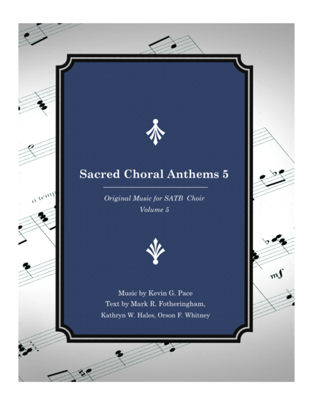 Sacred Choral Anthems 5 Original Music For Satb Choir Volume 5 Sheet Music