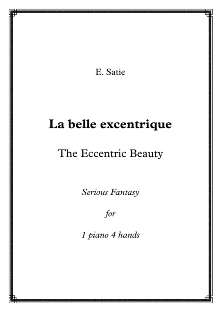 Satie La Belle Excentrique The Eccentric Beauty 1 Piano 4 Hands Score And Parts Sheet Music