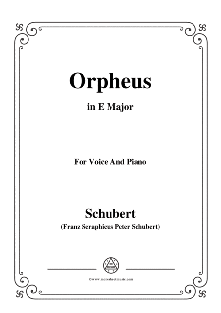 Schubert Orpheus Song Of Orpheus As He Entered Hell D 474 In E Major For Voice Piano Sheet Music