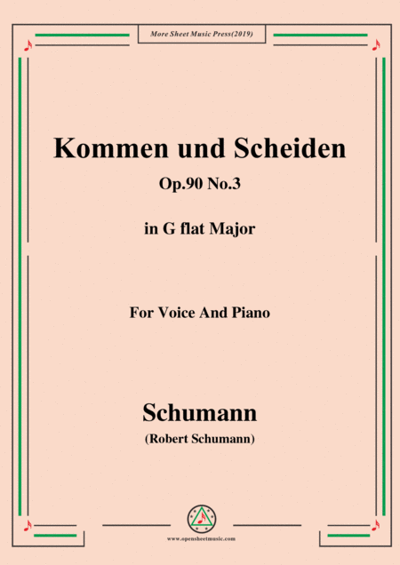 Free Sheet Music Schumann Kommen Und Scheiden Op 90 No 3 In G Flat Major For Voice Piano