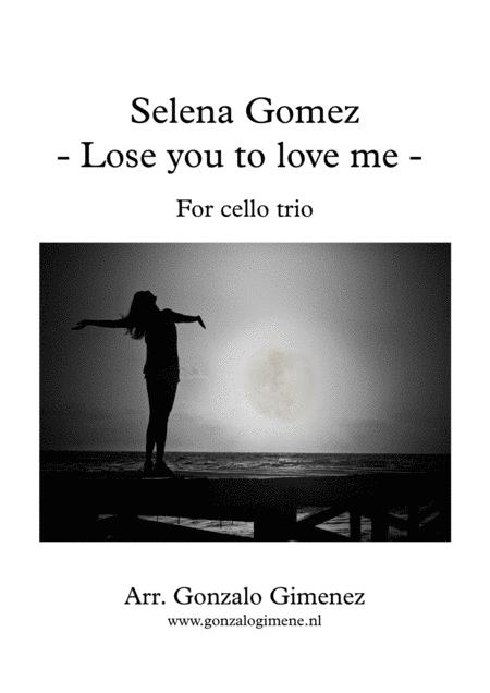 Selena Gomez Lose You To Love Me For Cello Trio Ggimenez Sheet Music