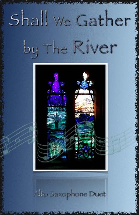 Free Sheet Music Shall We Gather At The River Gospel Hymn For Alto Saxophone Duet