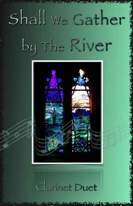 Shall We Gather At The River Gospel Hymn For Clarinet Duet Sheet Music