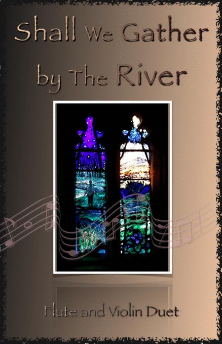 Shall We Gather At The River Gospel Hymn For Flute And Violin Duet Sheet Music