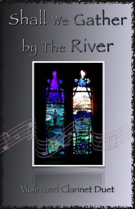 Shall We Gather At The River Gospel Hymn For Violin And Clarinet Duet Sheet Music