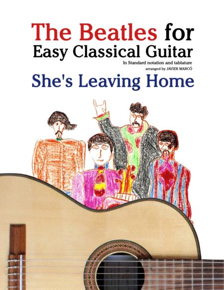 She Leaving Home The Beatles For Easy Classical Guitar Sheet Music