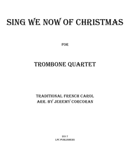 Free Sheet Music Sing We Now Of Christmas For Trombone Quartet