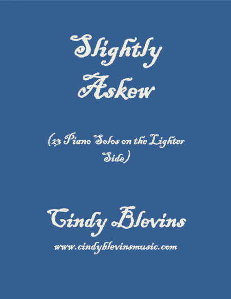 Slightly Askew 23 Original Piano Solos Approximately Intermediate Sheet Music