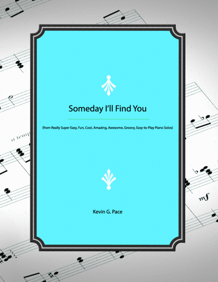 Free Sheet Music Someday I Will Find You Easy Piano Solo