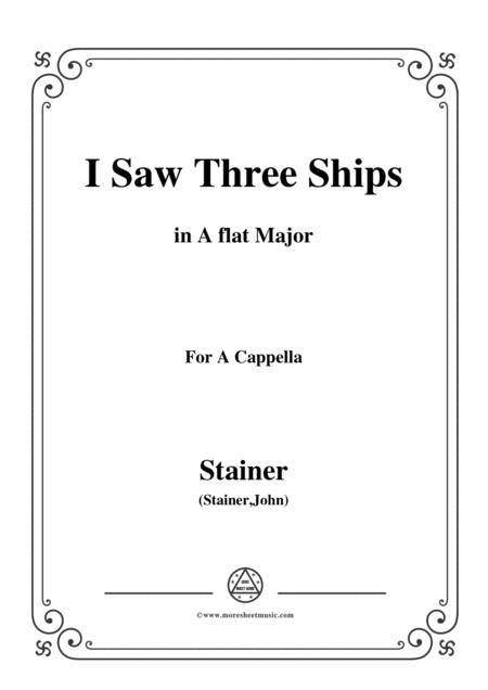 Free Sheet Music Stainer I Saw Three Ships In A Flat Major For A Cappella