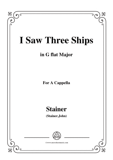 Stainer I Saw Three Ships In G Flat Major For A Cappella Sheet Music