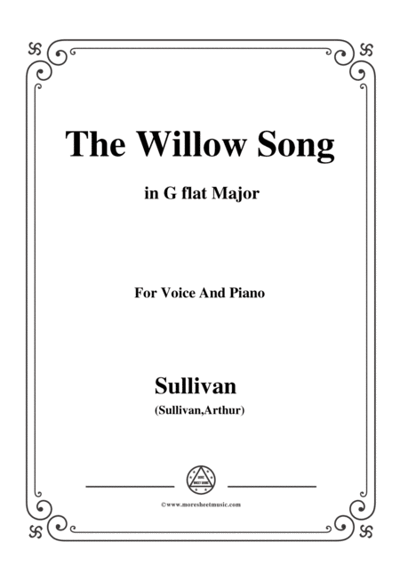 Free Sheet Music Sullivan The Willow Song In G Flat Major For Voice And Piano