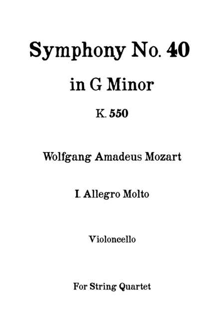 Free Sheet Music Symphony No 40 In G Minor K 550 I Allegro Molto W A Mozart For String Quartet Cello