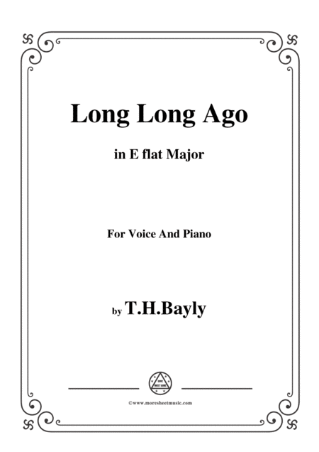 T H Bayly Long Long Ago In E Flat Major For Voice And Piano Sheet Music