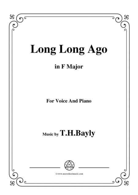 T H Bayly Long Long Ago In F Major For Voice And Piano Sheet Music