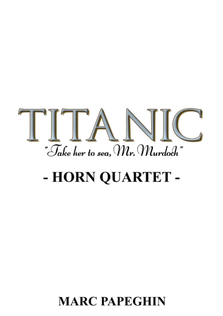 Take Her To Sea Mr Murdoch From Titanic French Horn Quartet Sheet Music