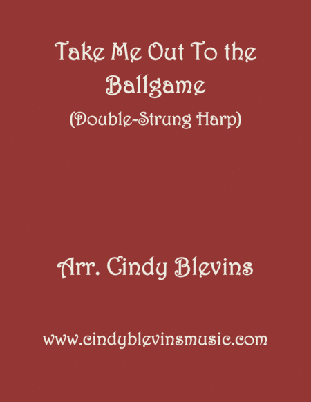 Take Me Out To The Ball Game Arranged For Double Strung Harp From My Book Classic With A Side Of Nostalgia For Double Strung Harp Sheet Music