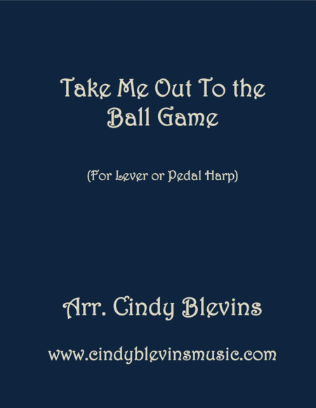 Take Me Out To The Ball Game Arranged For Lever Or Pedal Harp From My Book Classic With A Side Of Nostalgia Sheet Music