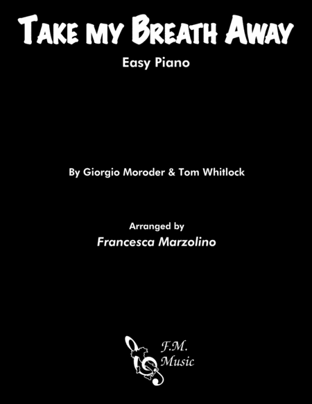 Take My Breath Away Love Theme Easy Piano Sheet Music