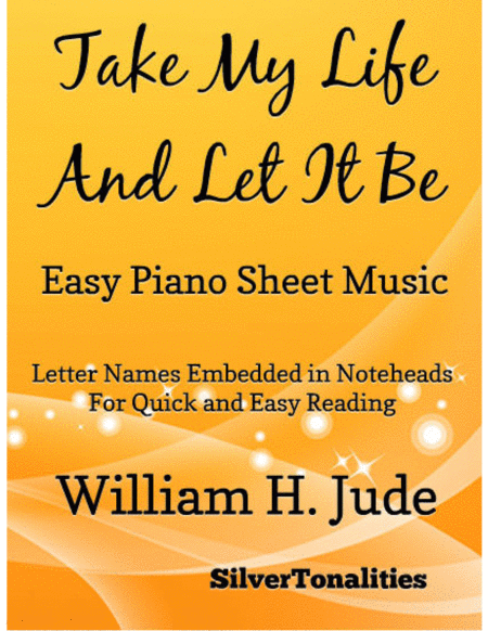 Free Sheet Music Take My Life And Let It Be Easy Piano Sheet Music