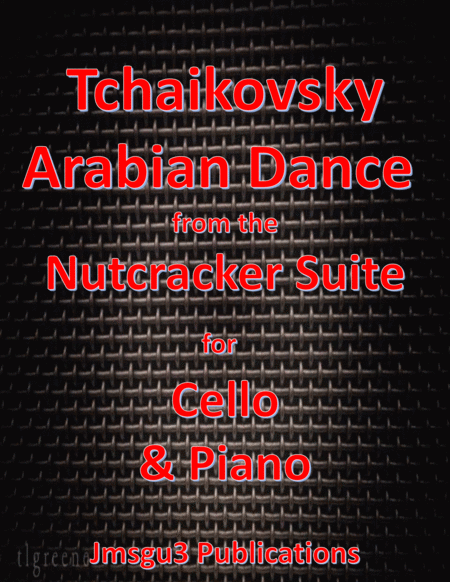 Tchaikovsky Arabian Dance From Nutcracker Suite For Cello Piano Sheet Music