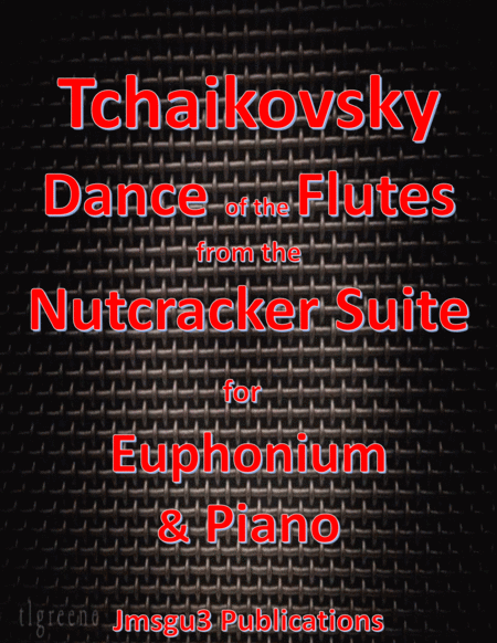 Tchaikovsky Dance Of The Flutes From Nutcracker Suite For Euphonium Piano Sheet Music