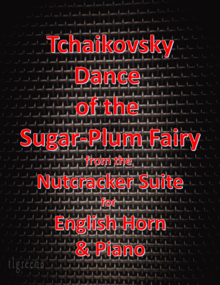 Tchaikovsky Dance Of The Sugar Plum Fairy From Nutcracker Suite For English Horn Piano Sheet Music