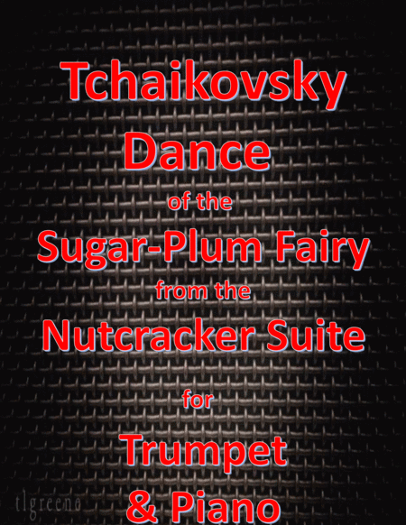 Tchaikovsky Dance Of The Sugar Plum Fairy From Nutcracker Suite For Trumpet Piano Sheet Music