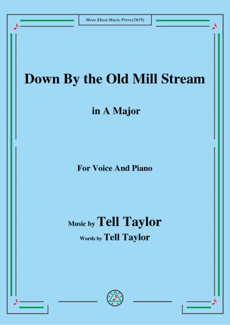 Tell Taylor Down By The Old Mill Stream In A Major For Voice Piano Sheet Music