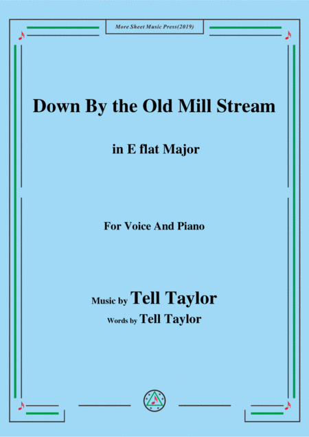 Tell Taylor Down By The Old Mill Stream In E Flat Major For Voice Piano Sheet Music