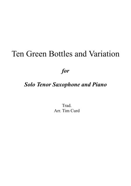 Ten Green Bottles And Variations For Tenor Saxophone And Piano Sheet Music