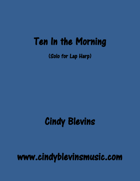 Ten In The Morning Original Solo For Lap Harp From My Book Melodic Meditations Ii Lap Harp Version Sheet Music