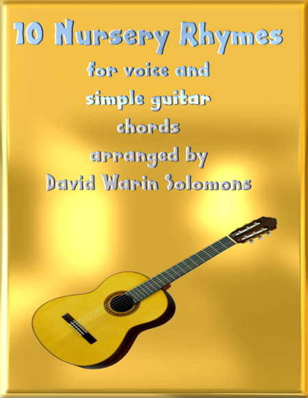 Ten Nursery Rhymes Arranged For High Voice Medium Voice Or Low Voice With Guitar Chord Accompaniments Sheet Music