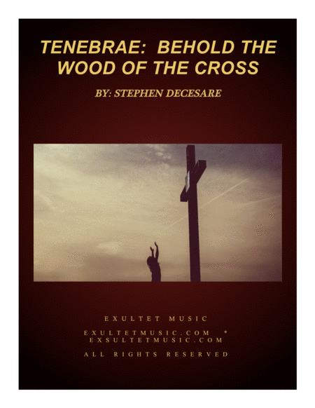 Tenebrae Behold The Wood Of The Cross Sheet Music