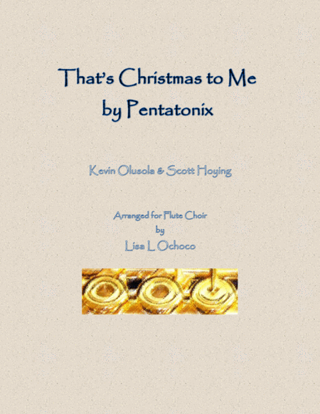 Thats Christmas To Me By Pentatonix For Flute Choir Sheet Music