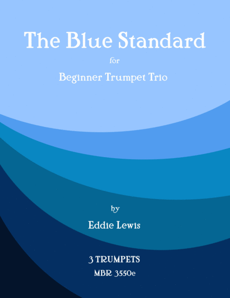 The Blue Standard For Beginner Trumpet Trio By Eddie Lewis Sheet Music