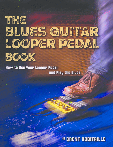 The Blues Guitar Looper Pedal Book Sheet Music