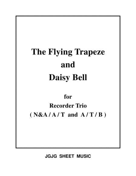 Free Sheet Music The Flying Trapeze And Daisy Bell For Recorder Trio