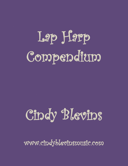 The Lap Harp Compendium 56 Original Solos For Your Lap Harp Larger Harps Can Play Too Sheet Music