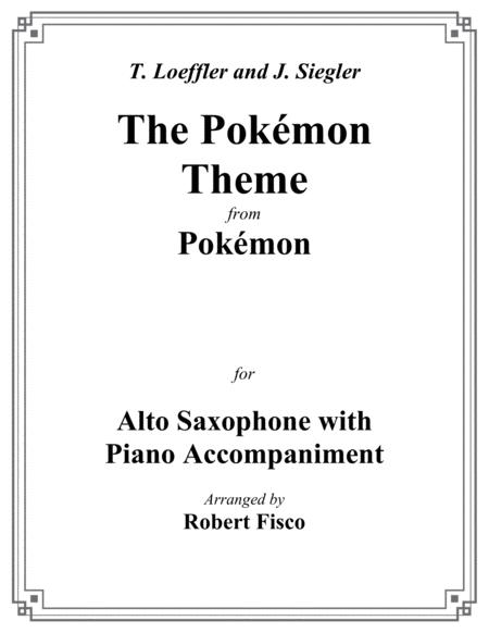 Free Sheet Music The Pokemon Theme For Alto Saxophone With Piano Accompaniment
