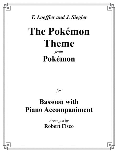 Free Sheet Music The Pokemon Theme For Bassoon With Piano Accompaniment