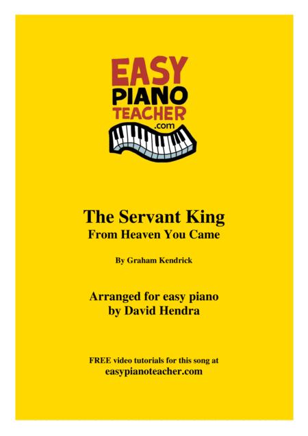 The Servant King From Heaven You Came Very Easy Piano With Free Video Tutorials Sheet Music