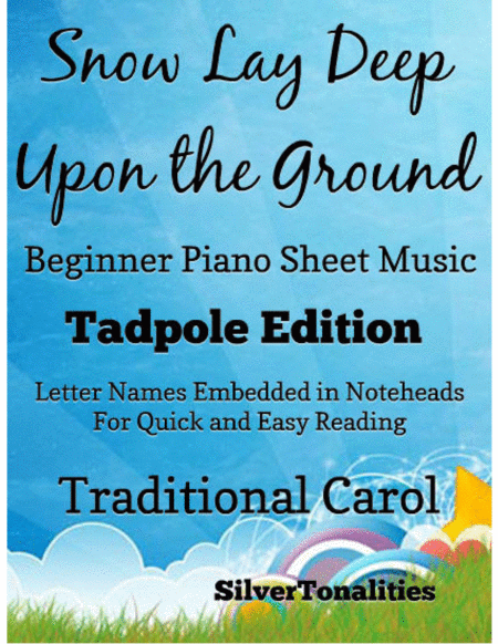 The Snow Lay Deep Upon The Ground Beginner Piano Sheet Music Tadpole Edition Sheet Music