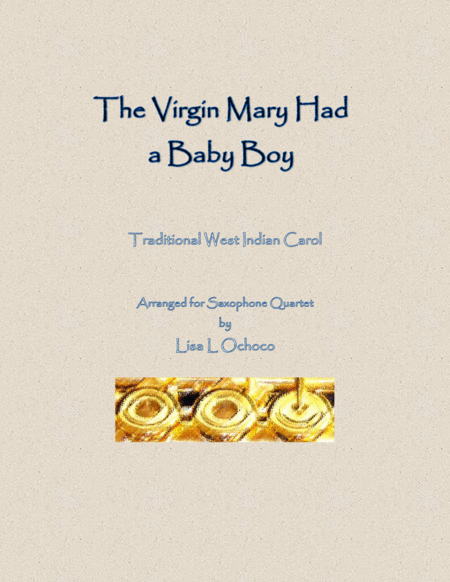 Free Sheet Music The Virgin Mary Had A Baby Boy For Saxophone Quartet